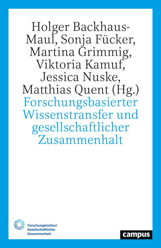 Forschungsbasierter Wissenstransfer und gesellschaftlicher Zusammenhalt Theorie, Empirie, Konzepte und Instrumente