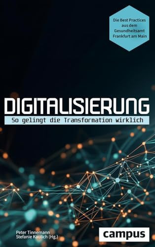 Digitalisierung So gelingt die Transformation wirklich - Die Best Practices aus dem Gesundheitsamt Frankfurt am Main