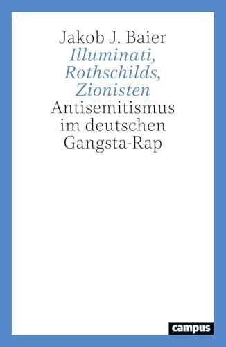 Illuminati, Rothschilds, Zionisten Antisemitismus im deutschen Gangsta-Rap