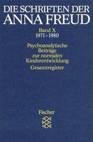 1971-1980 Bd 10 ; 1971-1980 : Psychoanalitische Beiträge zur normalen Kinderentwicklung : Gesamtregister