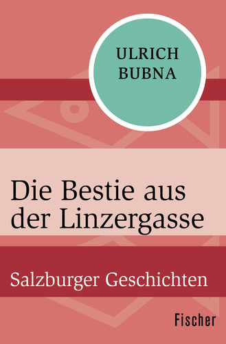 Die Bestie aus der Linzergasse Salzburger Geschichten
