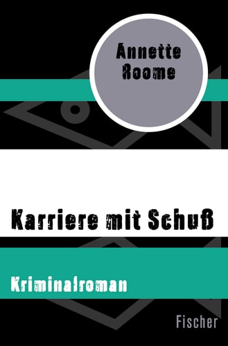 Karriere mit Schuß Kriminalroman