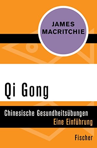 Qi Gong Chinesische Gesundheitsübungen. Eine Einführung