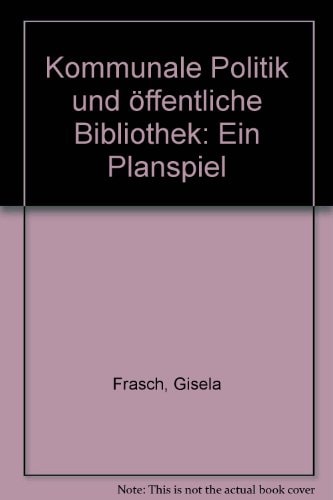 Kommunale Politik und öffentliche Bibliothek: Ein Planspiel (German Edition)