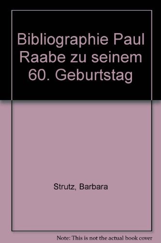 Bibliographie Paul Raabe zu seinem 60. Geburtstag (German Edition)