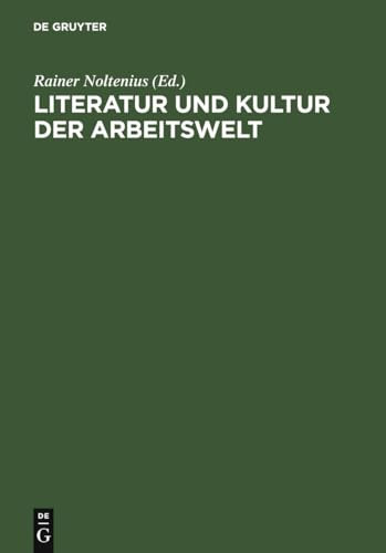 Literatur Und Kultur Der Arbeitswelt: Inventar Zu Archiv Und Bibliothek Des Fritz-hüser-instituts (German Edition)