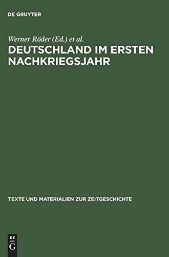 Deutschland Im Ersten Nachkriegsjahr: Berichte Von Mitgliedern Des Internationalen Sozialistischen Kampfbundes Isk Aus Dem Besetzten Deutschland ... ... (Texte Und Materialien Zur Zeitgeschichte)