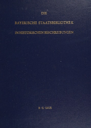 Die Bayerische Staatsbibliothek in historischen Beschreibungen, 2 durchgesehene Auflage
