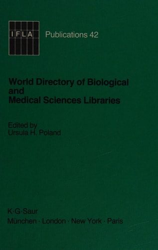 World Directory of Biological and Medical Science Libraries (INTERNATIONAL FEDERATION OF LIBRARY ASSOCIATIONS AND INSTITUTIONS//I F L A PUBLICATIONS)