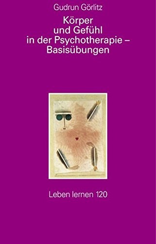 Körper und Gefühl in der Psychotherapie - Basisübungen