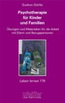 Psychotherapie für Kinder und Familien Übungen und Materialien für die Arbeit mit Eltern und Bezugspersonen