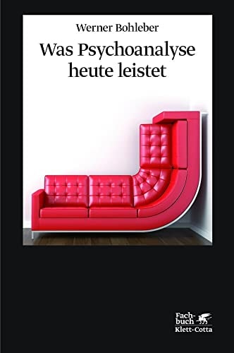Was Psychoanalyse heute leistet Identität und Intersubjektivität, Trauma und Therapie, Gewalt und Gesellschaft
