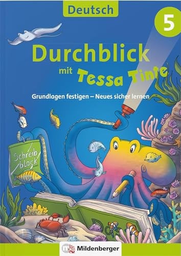 Durchblick in Deutsch 5 mit Tessa Tinte Grundlagen festigen - Neues sicher lernen
