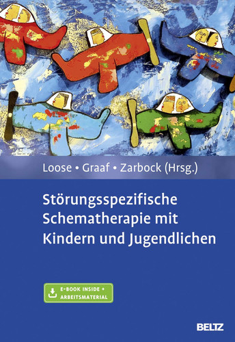 Störungsspezifische Schematherapie mit Kindern und Jugendlichen mit E-Book inside und Arbeitsmaterial
