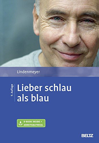 Lieber schlau als blau Entstehung und Behandlung von Alkohol- und Medikamentenabhängigkeit : mit E-Book inside und Arbeitsmaterial