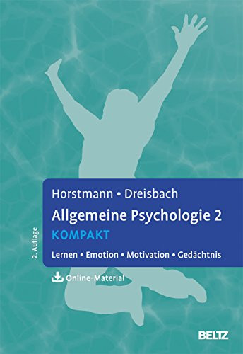 Allgemeine Psychologie kompakt Lernen, Emotion, Motivation, Gedächtnis / Gernot Horstmann, Gesine Dreisbach