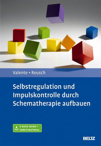 Selbstregulation und Impulskontrolle durch Schematherapie aufbauen mit E-Book inside und Arbeitsmaterial