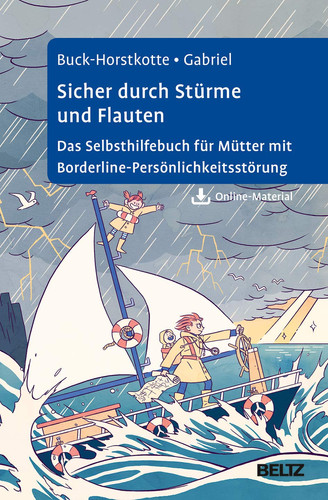 Sicher durch Stürme und Flauten das Selbsthilfebuch für Mütter mit Borderline-Persönlichkeitsstörung ; mit Online-Material