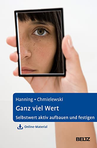 Ganz viel Wert Selbstwert aktiv aufbauen und festigen : mit Online-Material