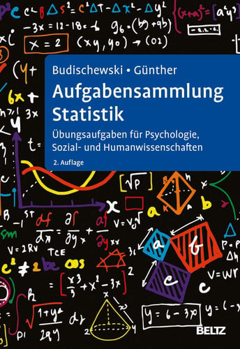 Aufgabensammlung Statistik Übungsaufgaben für Psychologie, Sozial- und Humanwissenschaften