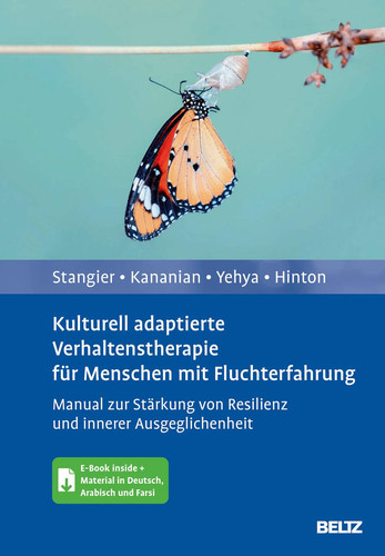 Kulturell adaptierte Verhaltenstherapie für Menschen mit Fluchterfahrung Manual zur Stärkung von Resilienz und innerer Ausgeglichenheit : mit Arbeitsmaterial