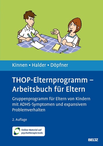 THOP-Elternprogramm - Arbeitsbuch für Eltern Gruppenprogramm für Eltern von Kindern mit ADHS-Symptomen und expansivem Problemverhalten