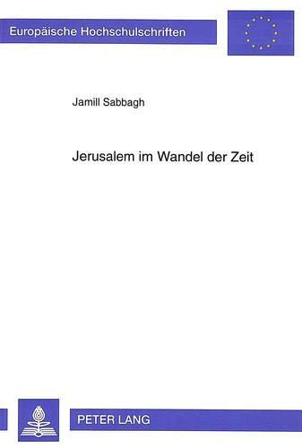 Jerusalem im Wandel der Zeit Entwicklung der Hauptgeschäftszentren unter besonderer Berücksichtigung geopolitischer Aspekte und jüdisch-arabischer Interaktionen
