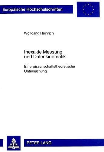 Inexakte Messung und Datenkinematik eine wissenschaftstheoretische Untersuchung