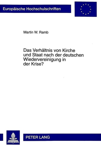 Das Verhältnis von Kirche und Staat nach der deutschen Wiedervereinigung in der Krise? der staatskirchenrechtliche Grundlagenstreit um den Religionsunterricht und das neue Schulfach " Lebensgestaltung - Ethik - Religionskunde" (LER) im Bundesland Brandenburg