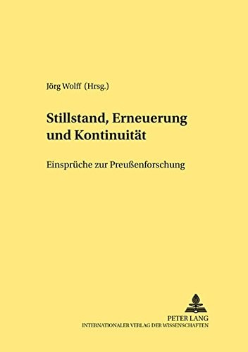 Stillstand, Erneuerung und Kontinuität Einsprüche zur Preussenforschung