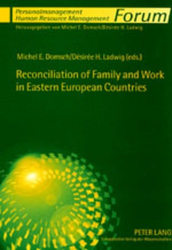 Reconciliation of Family and Work in Eastern European Countries (Forum Personalmanagement / Human Resource Management)