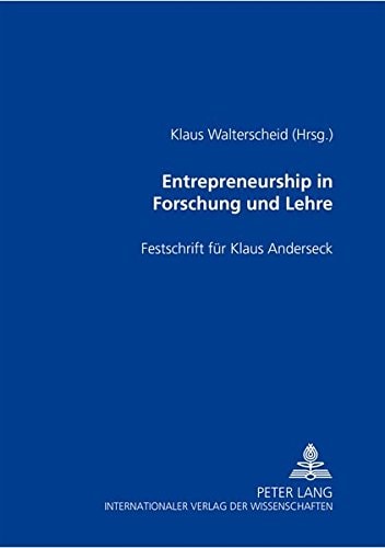 Entrepreneurship in Forschung und Lehre Festschrift für Klaus Anderseck