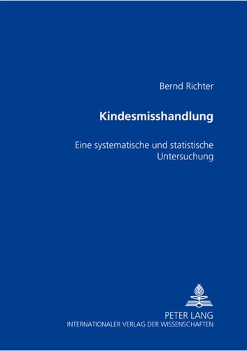 Kindesmisshandlung eine systematische und statistische Untersuchung von 79 Fällen