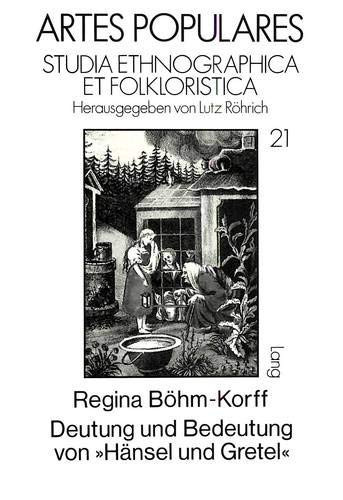 Deutung und Bedeutung von 'Hänsel und Gretel': Eine Fallstudie (Artes Populares) (German Edition)