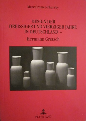 Design der dreissiger und vierziger Jahre in Deutschland--Hermann Gretsch Architekt und Designer (1895-1950)
