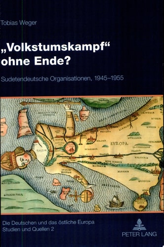 "Volkstumskampf" ohne Ende? sudetendeutsche Organisationen, 1945-1955
