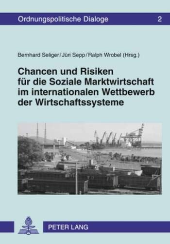 Chancen und Risiken für die soziale Marktwirtschaft im internationalen Wettbewerb der Wirtschaftssysteme
