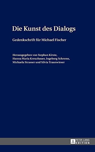 Die Kunst des Dialogs Gedenkschrift für Michael Fischer