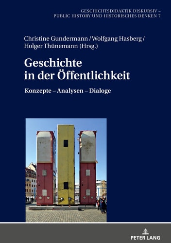 Geschichte in der Öffentlichkeit Konzepte - Analysen - Dialoge