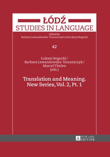 Translation and Meaning. New Series, Vol. 2, Pt. 1 (Lodz Studies in Language)