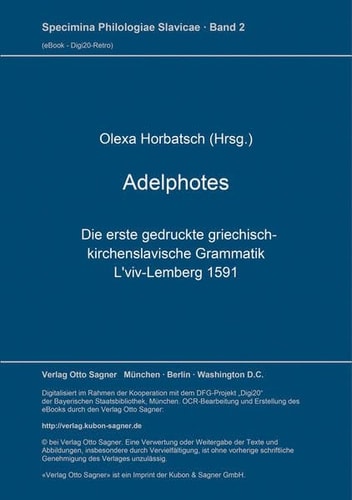 Adelphotes: die erste gedruckte griechisch-kirchenslavische Grammatik, L'viv-Lemberg 1591 (Specimina philologiae Slavicae) (German Edition)