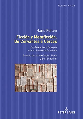 Ficción y metaficción de Cervantes a Cercas : conferencias y ensayos sobre literatura española