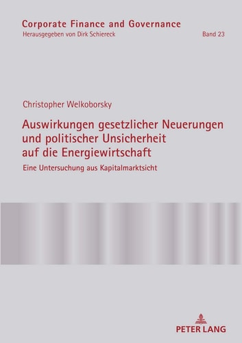Auswirkungen gesetzlicher Neuerungen und politischer Unsicherheit auf die Energiewirtschaft eine Untersuchung aus Kapitalmarktsicht