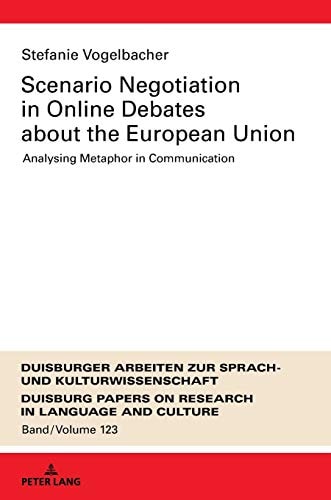 Scenario Negotiation in Online Debates about the European Union Analysing Metaphor in Communication