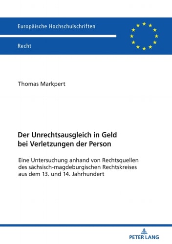 Der Unrechtsausgleich in Geld bei Verletzungen der Person