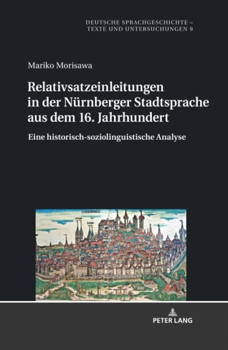 Relativsatzeinleitungen in der Nürnberger Stadtsprache aus dem 16. Jahrhundert eine historisch-soziolinguistische Analyse