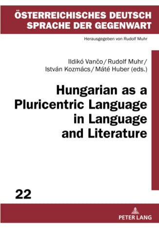 Hungarian as a Pluricentric Language in Language and Literature