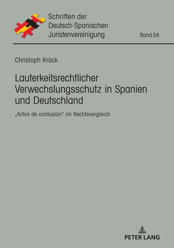 Lauterkeitsrechtlicher Verwechslungsschutz in Spanien und Deutschland "Actos de confusión" im Rechtsvergleich