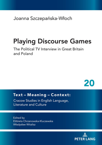 Playing Discourse Games The Political TV Interview in Great Britain and Poland