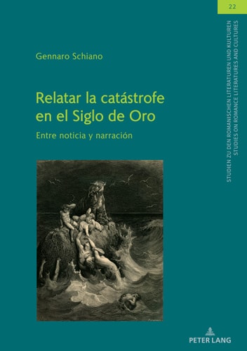 Relatar la catástrofe en el Siglo de Oro entre noticia y narración